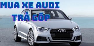 Kinh nghiệm mua ô tô Audi trả góp - Bảng lãi suất chi tiết