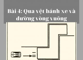 BÀI 4: Qua vệt bánh xe và đường vòng vuông