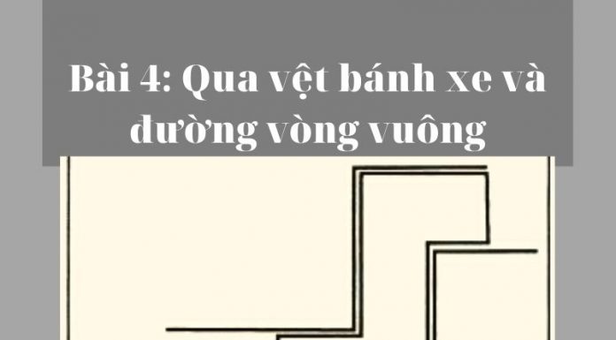 BÀI 4: Qua vệt bánh xe và đường vòng vuông