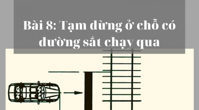 Bài 8 là tạm dừng ở chỗ có đường sắt chạy qua